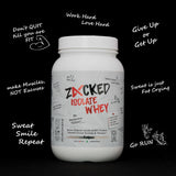 Zacked Isolate WHEY Protein with Gen-Z Slangs on it Sweat smile Repeat, make Muscles, NOT Excuses, Don't QUIT till you are FIT, Work Hard Love Hard, Give Up or Get Up, Sweat is just Fat Crying, Go RUN.